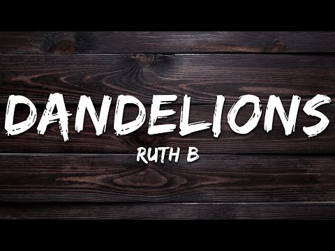 Ruth B. - Dandelions (Lyrics)