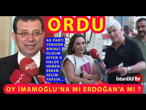 ORDU HALKI İLK CUMHURBAŞKANLIĞI SEÇİMİNDE OYUMU İMAMOĞLU NA MI VERECEK YOKSA ERDOĞAN'A MI ?