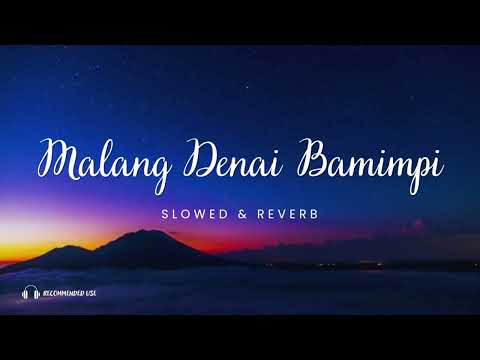 Malang Denai Bamimpi - Silva Hayati (Slowed & Reverb)
