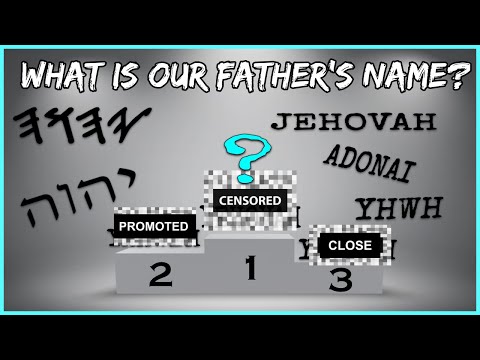 WHAT IS OUR FATHER'S NAME? HISTORY BEHIND YAHWEH & YEHOVAH