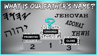 WHAT IS OUR FATHER'S NAME? HISTORY BEHIND YAHWEH & YEHOVAH