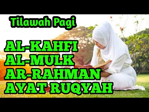 MARI MENDENGAR SURAT AR RAHMAN DAN SURAT AL MULK DIPAGI HARI