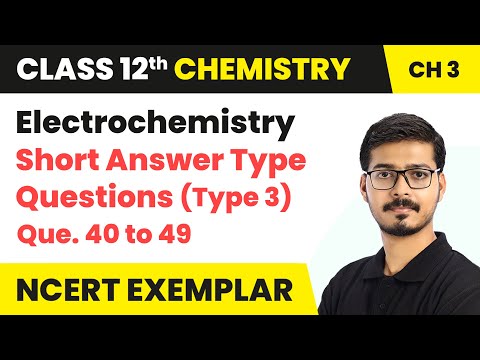 Electrochemistry - Short Answer Type Questions (Type 3) | Class 12 Chemistry Ch 3 (NCERT Exemplar)