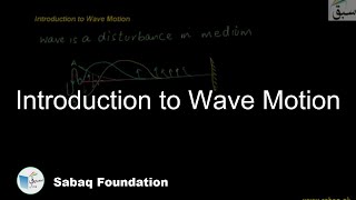 Introductoin to Wave Motion