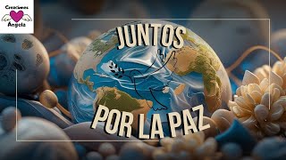 Juntos por la Paz - Cuando el Corazón del Pueblo Despierta...🎧 Reflexión | Creaciones Ángela