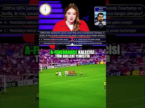 Zehra Güneş ve Volkan Demirel Kim Milyoner Olmak İster (UEFA Sevilla-Fenerbahçe)