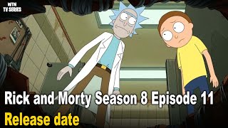 Rick and Morty Season 8 Episode 11 release date and time explained