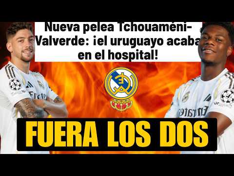 VALVERDE AL HOSPITAL POR UNA PALIZA DE TCHOUAMENI: FUERA LOS DOS