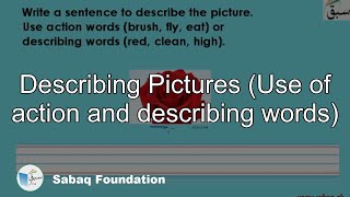 Describing Pictures (Use of action and describing words)