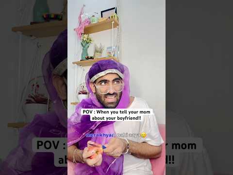 POV : When you tell your mom about your boyfriend | Nishchay verma #comedy #trendingshorts #funny