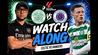 Celtic v Rangers OLD FIRM DERBY! Watch Along LIVE!
