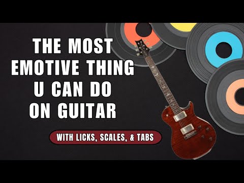 The Most Emotive Things You Can Do On Guitar - with Licks & Tablature