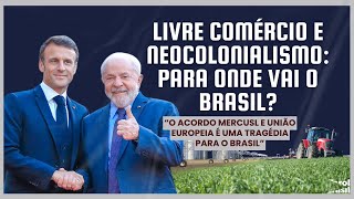 Livre comércio e neocolonialismo: para onde vai o Brasil?