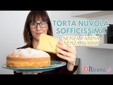 Torta nuvola, sofficissima, senza burro e farina - Ricetta.it