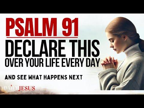 Say The MOST POWERFUL Psalm 91 Prayer For Protection And Strength (Christian Motivation)