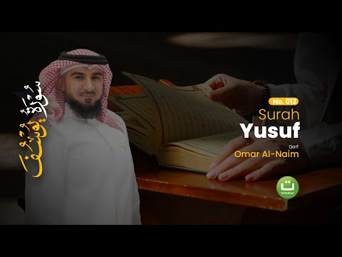 Tadabbur Surah Yusuf Merdu | Omar Al Naim | Tadabbur Daily