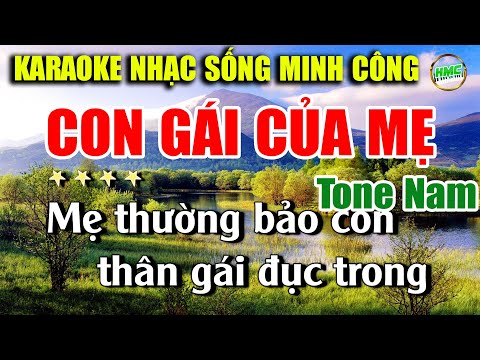 Con Gái Của Mẹ Karaoke Tone Nam Được Nhiều Người Hát Nhất – Nhạc Sống Minh Công