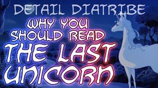 Detail Diatribe: The Last Unicorn (And Why You Should Read It)