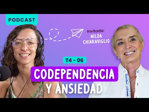 Codependencia y ansiedad con Nilda Chiaraviglio