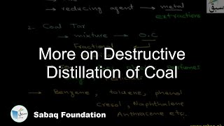 More on Destructive Distillation of Coal