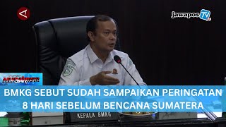 BMKG SEBUT SUDAH SAMPAIKAN PERINGATAN 8 HARI SEBELUM BENCANA SUMATERA || BERANDA NUSANTARA