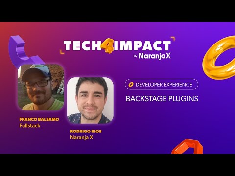Backstage plugins - Franco Balsamo & Rodrigo Rios | Tech4Impact 2025