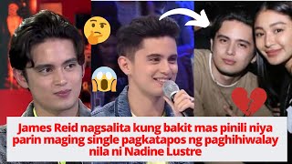 James Reid nagsalita kung bakit mas pinili niya maging single after ng breakup nila ni Nadine Lustre