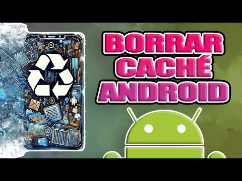 Cómo borrar la caché de una app en Android