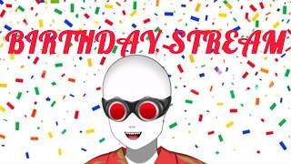 BIRTHDAY STREAM!!!!! Just playing some games and hanging out [Eating Mike Tyson's Ass]