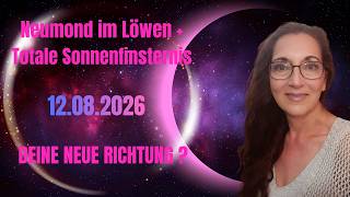 Neumond & Sonnenfinsternis im Löwen 🌑 Was jetzt nicht mehr zu dir passt, darf gehen | 12.08.2026