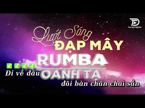 Lướt Sóng Đạp Mây Oanh Tạ Karaoke Rumba – Lướt sóng vượt ngàn hải lý theo mây vượt ngàn núi cao