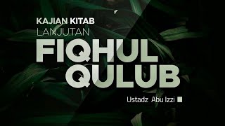 19/07/25 "Mausu'ah Fiqhul Qulub"/Samudra Fiqih Pengajaran Hati -Ust.Abu Izzi Hafidzahullah-