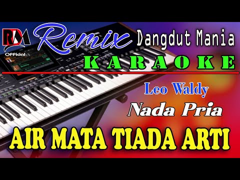 Air Mata Tiada Arti - Karaoke Leo Waldy (Nada Pria) Dj Mix Dut Orgen Tunggal