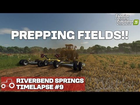 PREPPING & EXTENDING FIELDS!! Riverbend Springs FS25 Timelapse Farming Simulator 25 Ep 9