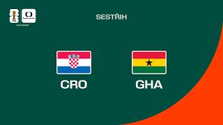 SESTŘIH: Chorvatsko – Ghana