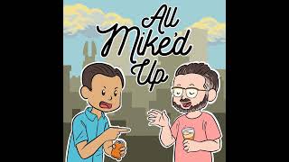All Mike'd Up – Graduation Special