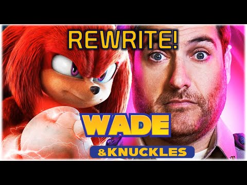 Paramount Replaced ROUGE for Wanda?! | REWRITING Wade & Knuckles To The Knuckles Show