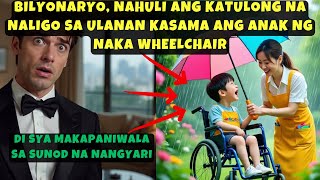 BILYONARYO, NAHULI ANG KATULONG NA NALIGO SA ULANAN KASAMA ANG ANAK NG NAKA WHEELCHAIR DI SYA 