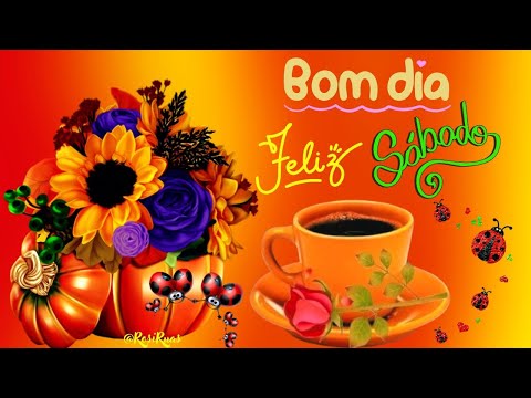 Mensagem de Bom Dia! Feliz Sábado! Bom Fim de Semana! #bomdia #sabado #fimdesemana