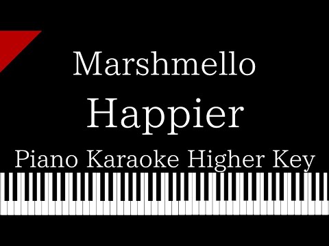 【Piano Karaoke Instrumental】Happier / Marshmello ft. Bastille【Higher Key】