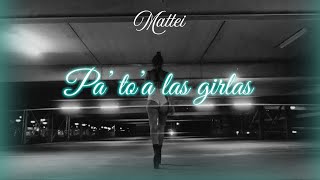 @Mattei.r - Pa las girlas (Lyric Video)