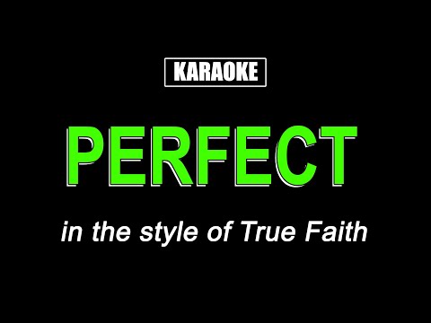 Karaoke – Perfect – True Faith