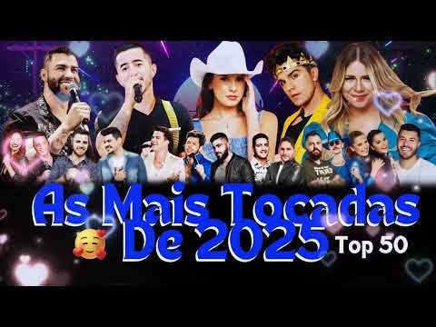 Sertanejo 2025 Mais Tocadas - Top Sertanejo 2025 - As Melhores Do Sertanejo Universitário