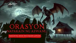 ORASYON PAG NAPAKAIN NG ASWANG – Paano Labanan ang Gawa ng Dilim