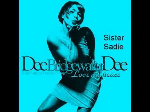 Dee Dee Bridgewater - Sister Sadie Horace Silver