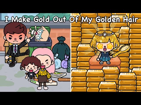 I Make Gold Out Of My Golden Hair🤩🤑💰 | Sad Story | Toca Life World | Toca Boca | Toca Story