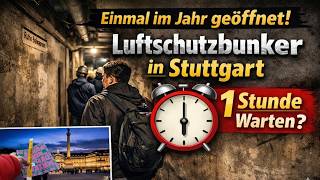 Nur einmal im Jahr geöffnet! Lohnt sich über1 Stunde Anstehen für den Luftschutzbunker in Stuttgart?