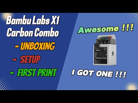 Bambu Labs X1 Carbon Combo, Unboxing, Setup and First Print. I Took the Plunge!!