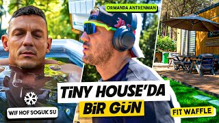 Tiny House’da 1 Gün | Antrenman, Yemek, Soğuk Su