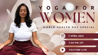 Ladies - Do Yoga Live with Me! #Worldhealthday #Yoga